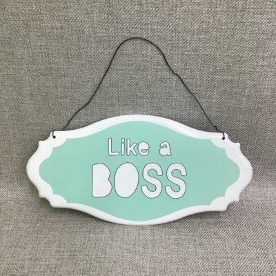 New! Metal Sign ‘Like A Boss’